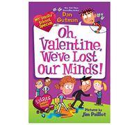 My Weird School Special: Oh, Valentine, We've Lost Our Minds!: A Lovely Valentine's Day Book for Kids (Ages 6-10)