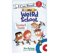 My Weird School Teamwork Trouble Dan Gutman, Jim Paillot (Auteur)