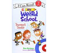 Dan Gutman et Jim Paillot – My Weird School: Teamwork Trouble