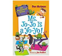My Weirder-Est School #7: Ms. Jo-Jo Is A Yo-Yo!