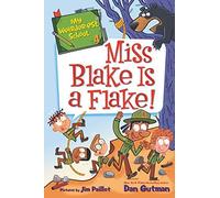My Weirder-Est School: Miss Blake Is A Flake!