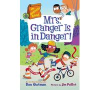 My Weirdtastic School #10: Mrs. Granger Is in Danger!
