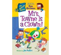 My Weirdtastic School #12: Mrs. Towne Is a Clown!