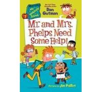 My Weirdtastic School #7: Mr. And Mrs. Phelps Need Some Help!