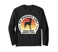 My Whippet and I Talk Shit About You Funny Dog Women Men Manche Longue