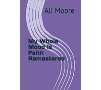 My Whole Mood Is Faith Remastered