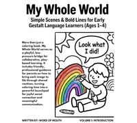My Whole World: Simple Scenes and Bold Lines for Early Gestalt Language Learners (Ages 1-4)