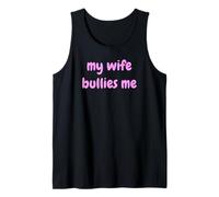 My Wife Bullies Me Funny Revenge Tough Wife Tees Débardeur