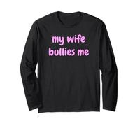 My Wife Bullies Me Funny Revenge Tough Wife Tees Manche Longue