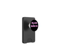 My Wife Bullies Me Funny Revenge Tough Wife Tees PopSockets PopWallet pour MagSafe