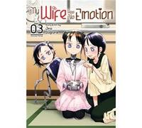 My Wife Has No Emotion Vol. 3 by Jiro Sugiura Jiro Sugiura (Auteur)