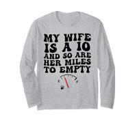 My Wife is A 10 and So are Her Miles to Empty Drôle Manche Longue