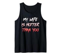 My Wife Is Hotter Than You - Sarcastic Husband Humor Tee Débardeur