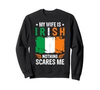 My Wife is Irish Nothing Scares Me Irish Wife Flag Sweatshirt