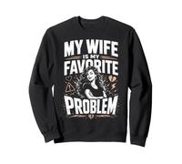 My Wife is My Favorite Problem Cadeau Amusant pour Mari Sweatshirt