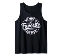 My Wife is My Favorite Problem Shirt Funny Quote Husband Débardeur
