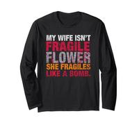 My Wife is Not Fragile Like A Flower She Fragile Like A Bomb Manche Longue