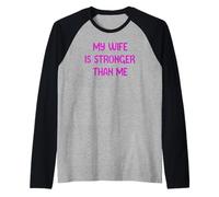 My Wife is Stronger Than Me Funny Muscle Woman Tees Manche Raglan