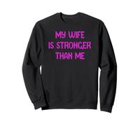 My Wife is Stronger Than Me Funny Muscle Woman Tees Sweatshirt