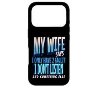My Wife Says I Only Have 2 Faults I Dont Listen, Husband Tee Coque pour iPhone 17 Pro