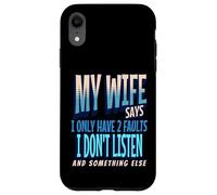 My Wife Says I Only Have 2 Faults I Dont Listen, Husband Tee Coque pour iPhone XR