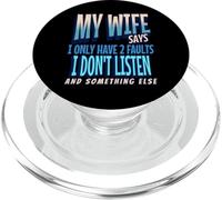 My Wife Says I Only Have 2 Faults I Dont Listen, Husband Tee PopSockets PopGrip pour MagSafe