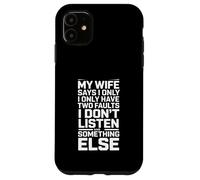 My Wife Says I Only Have Two Faults Humour Coque pour iPhone 11