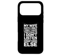My Wife Says I Only Have Two Faults Humour Coque pour iPhone 17 Pro Max