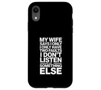 My Wife Says I Only Have Two Faults Humour Coque pour iPhone XR