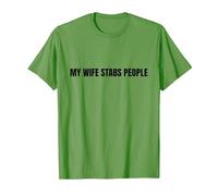 My Wife Stabs People Funny Wife Citation T-Shirt, Homme, Herbe, M