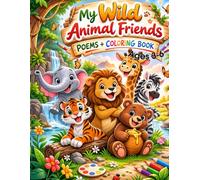 My Wild Animal Friends: A Poetry & Coloring Book for Kids Ages 3-6