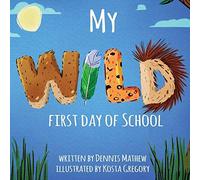 My Wild First Day Of School