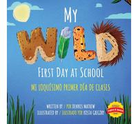 My Wild First Day of School: Mi Loquísimo Primer Día de Clases: English/Spanish Edition