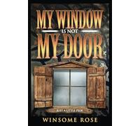 My Window Is Not My Door (Maybe the worst book you will every read.: Just A Little Peek Into The Imperfection Toward The Perfection