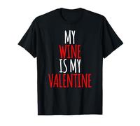 My Wine is My Valentine, Une Saint-Valentin Amusante T-Shirt