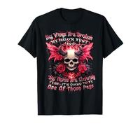 My Wings Are Broken My Halo Bent And My Horn Are Showing T-Shirt
