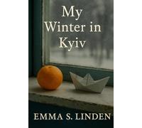 My Winter In Kyiv: War, Memory, and Quiet Defiance in Ukraine