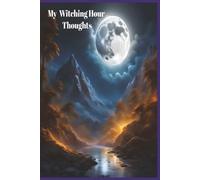 My Witching Hour Thoughts: Blank Lined Journal for your Mid Night thoughts, ideas, musing or frustrations. 6x9 inches | 366 pages | A great way to quiet your mind and organize your thoughts
