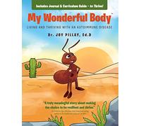 My Wonderful Body: Living and Thriving with an Autoimmune Disease