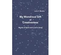 My Wondrous Gift Of Creativeness