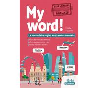 My Word! Le vocabulaire anglais en 55 cartes mentales Les termes essentiels, les expressions clés, des thèmes variés - Emilie Fournier - Bréal - broché - Méthode de langue