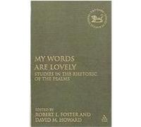My Words Are Lovely: Studies in the Rhetoric of the Psalms