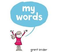 My Words by Grant Snider Grant Snider (Auteur)