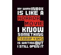 My Work Inbox is Like a Horror Movie: Funny Blank Lined Notebook for Gag Gift to Office Team, Employees, Coworkers, Boss and Friends | Notebook with Savage Saying on Cover for Men and Women
