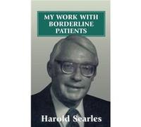 My Work with Borderline Patients by Harold F. Searles Harold Frederic Searles (Auteur)