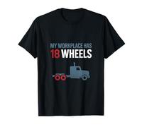 My Workplace Has 18 Wheels Trucker Big Rig Driver Nouveauté T-Shirt