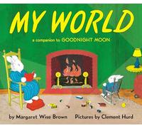 My World: A Companion to Goodnight Moon - The Beloved Classic Picture Book About a Bunny for Children (Ages 0-4)