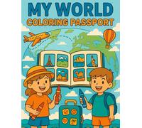 My World Coloring Passport: My World Coloring Passport: Learn About Cultures, Landmarks, and Traditions in This Fun-Filled Passport Activity & Coloring Book for Kids Ages 5-10