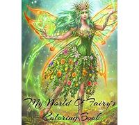 My World Of Fairy's Coloring Book Is A Beautiful Coloring Book About Fairies For All Ages Beautiful Cover Art: Coloring Book For Experienced User (Stress Relief)
