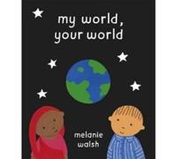 My World, Your World Walsh, Melanie (Auteur)